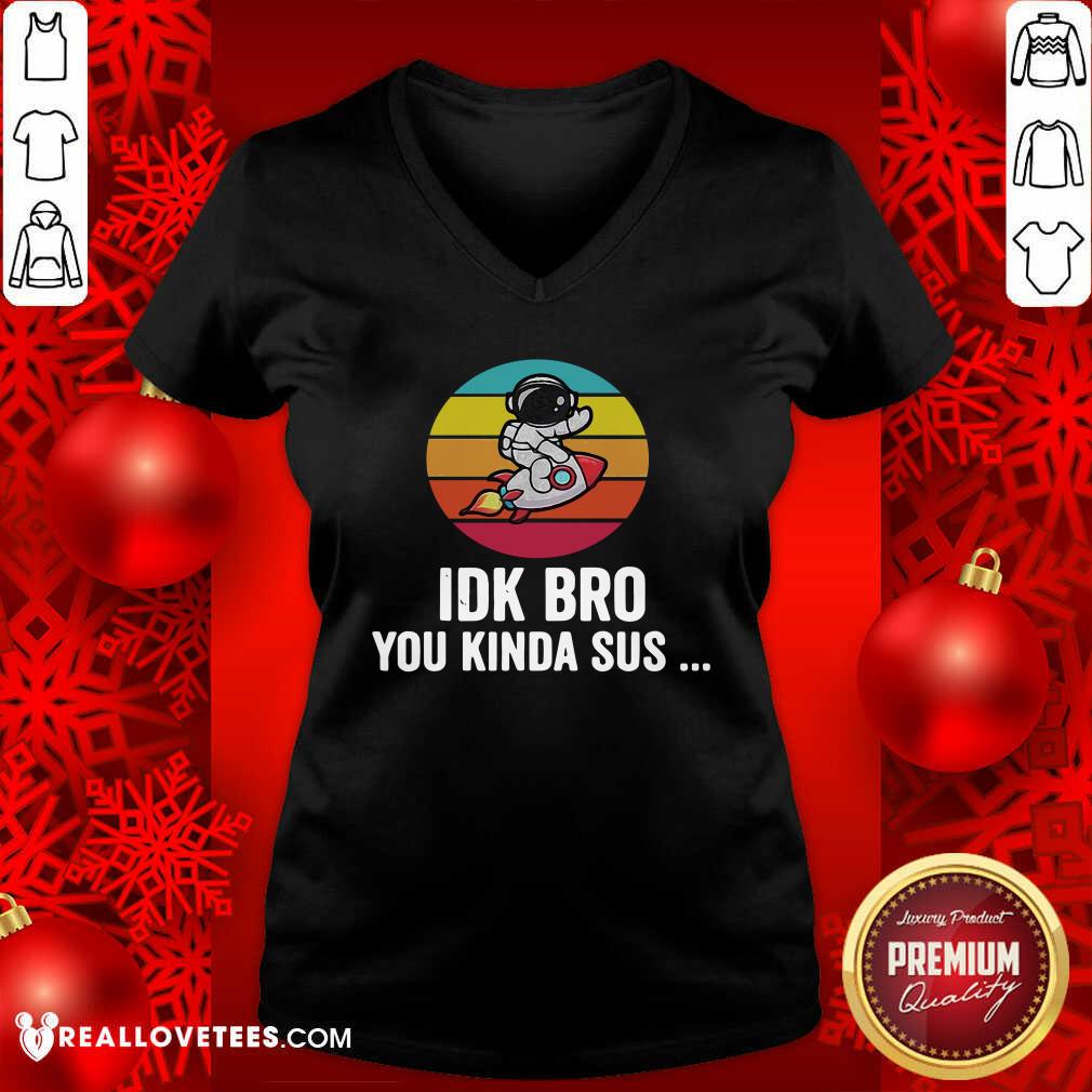 Official Idk Bro You Kinda Among Costume Game Us Sus Vintage Shirt - Image 5
