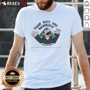 Funny Your Days Are Numbered Ah Ahh Dracula T-Shirt