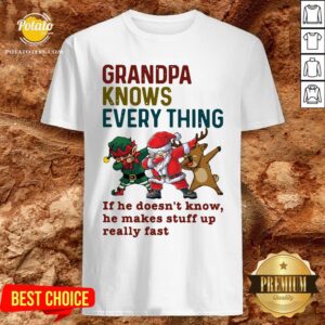 Cute Santa And Friend Dabbing Grandpa Knows Every Thing If He Doesn’t Know Shirt