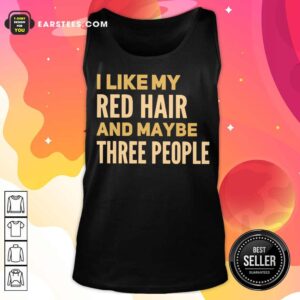 Alternative view of Hot I Like My Red Hair And Maybe Three People Shirt