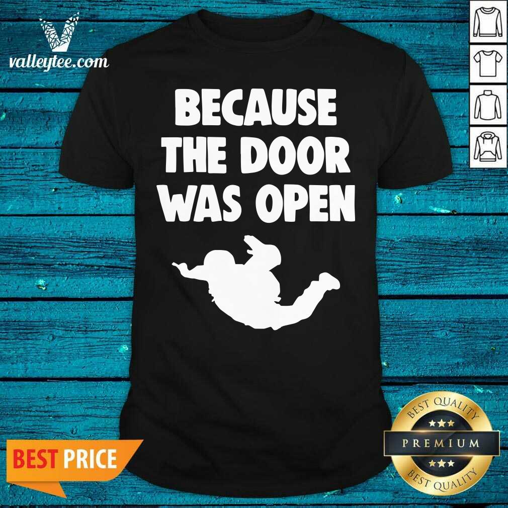 Wicked Because The Door Was Open Skydrive Shirt