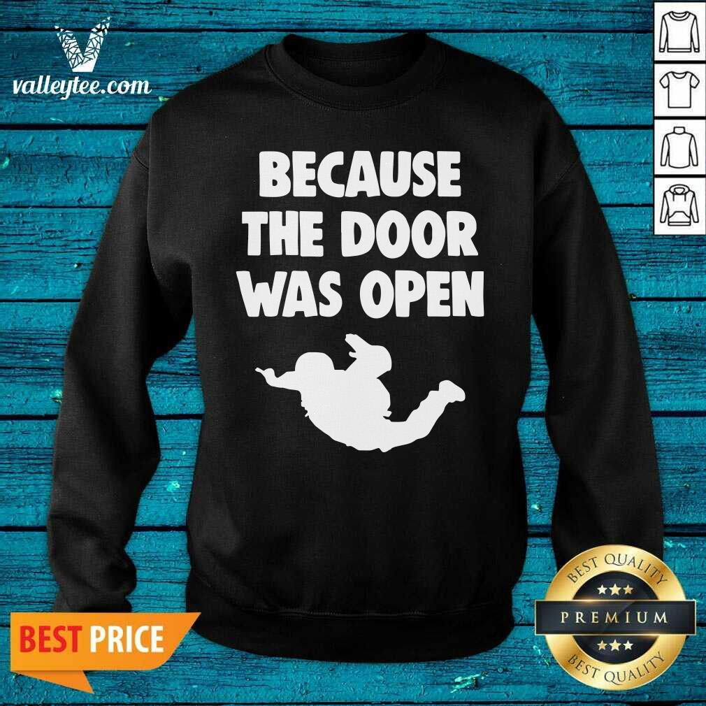 Wicked Because The Door Was Open Skydrive Shirt - Image 3