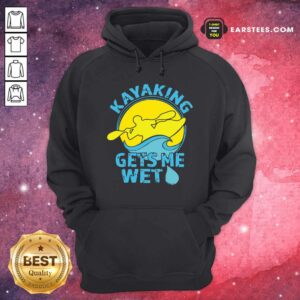 Alternative view of Good Women’s Kayaking Gets Me Wet Shirt