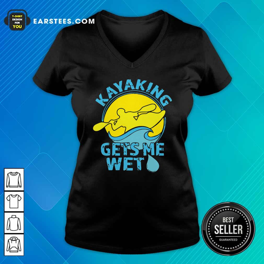 Good Women’s Kayaking Gets Me Wet Shirt - Image 3