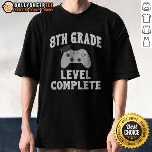 Pretty 8th Grade Level Complete Shirt