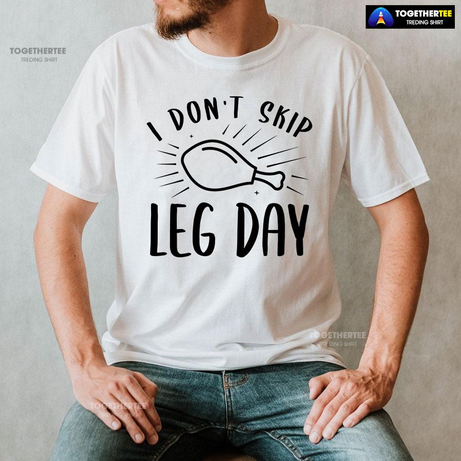 I Don’t Skip Leg Day T-Shirt - Image 2