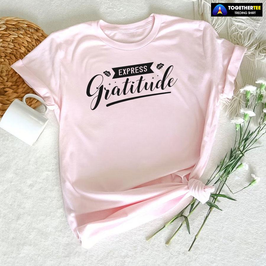 Express Gratitude Thanksgiving Season T-Shirt - Image 5