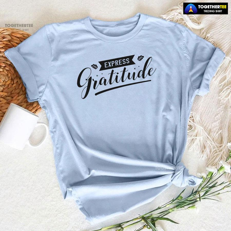 Express Gratitude Thanksgiving Season T-Shirt - Image 6