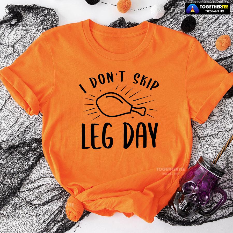 I Don’t Skip Leg Day T-Shirt - Image 9