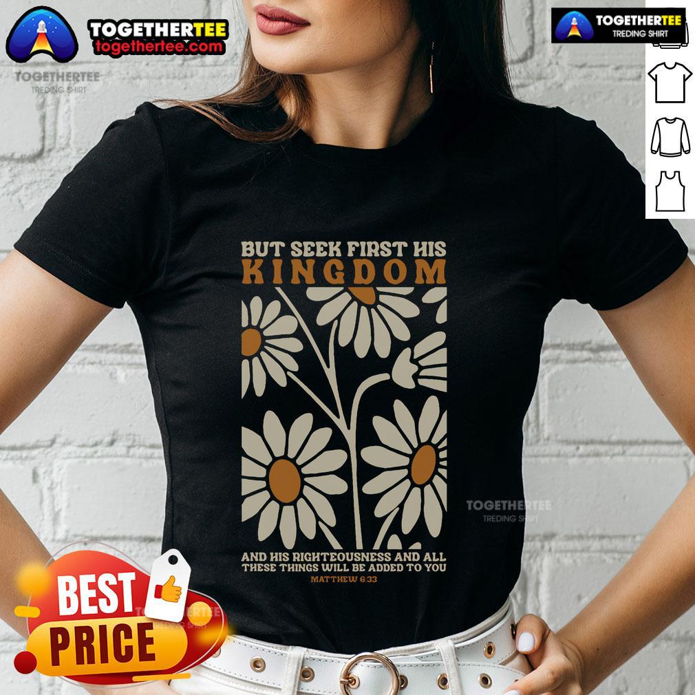 Pretty But Seek First His Kingdom And His Righteousnes Bible T-Shirt - Image 3