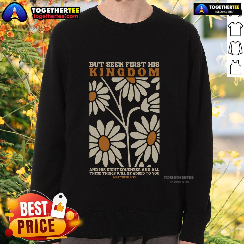 Pretty But Seek First His Kingdom And His Righteousnes Bible T-Shirt - Image 5