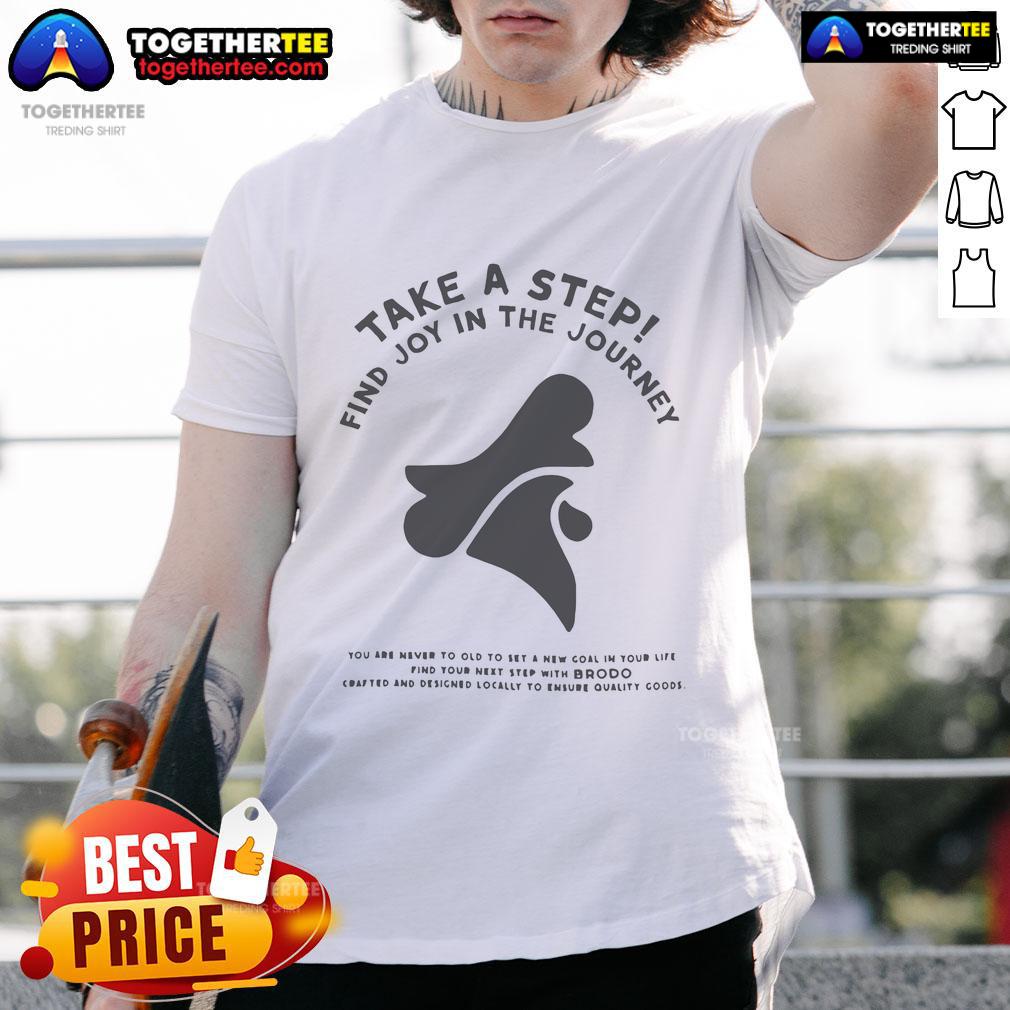 Official Brodo Take A Step Find Joy In The Journey T-Shirt