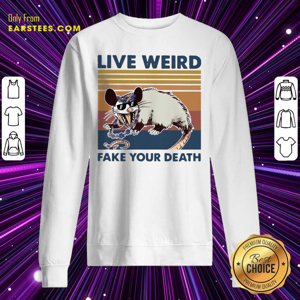 Good Opossum Live Weird Fake Your Death T-Shirt - Image 5
