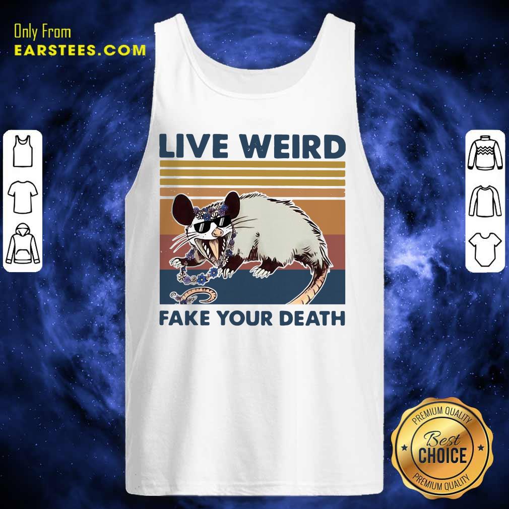 Good Opossum Live Weird Fake Your Death T-Shirt - Image 4