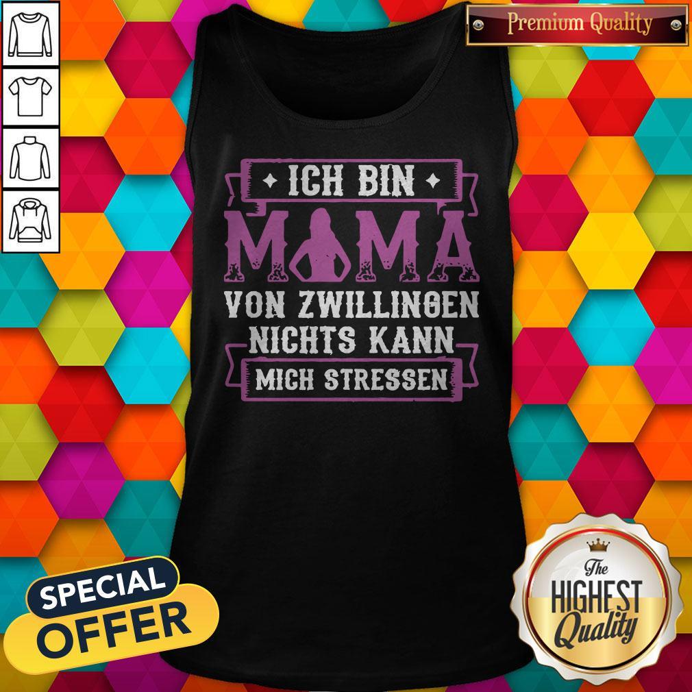 Ich Bin Mama Von Zwillingen Nichts Kann Mich Stressen Shirt - Image 4