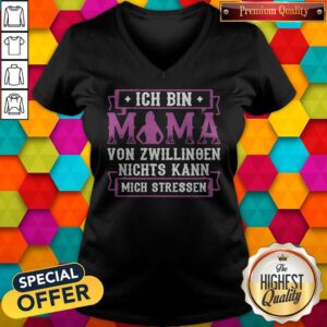 Alternative view of Ich Bin Mama Von Zwillingen Nichts Kann Mich Stressen Shirt