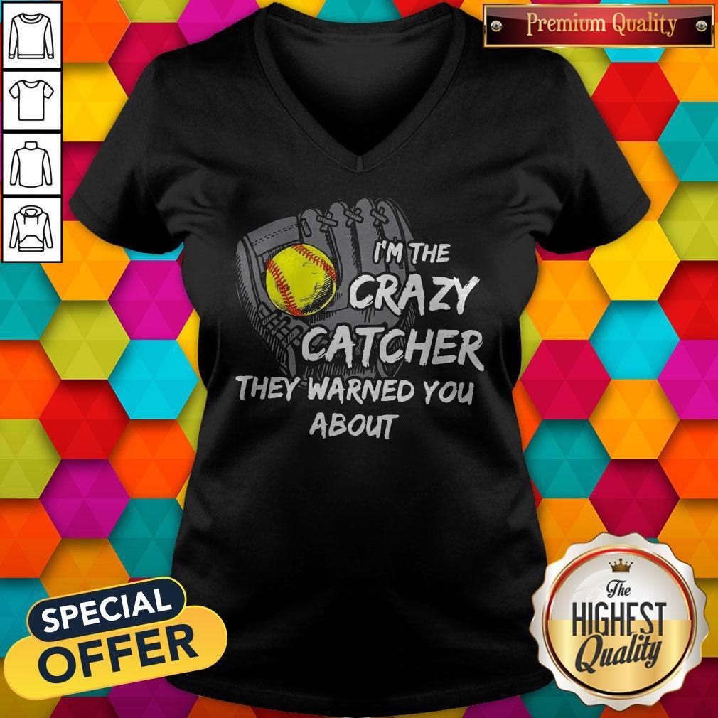 I’m The Crazy Catcher They Warned You About Shirt - Image 2