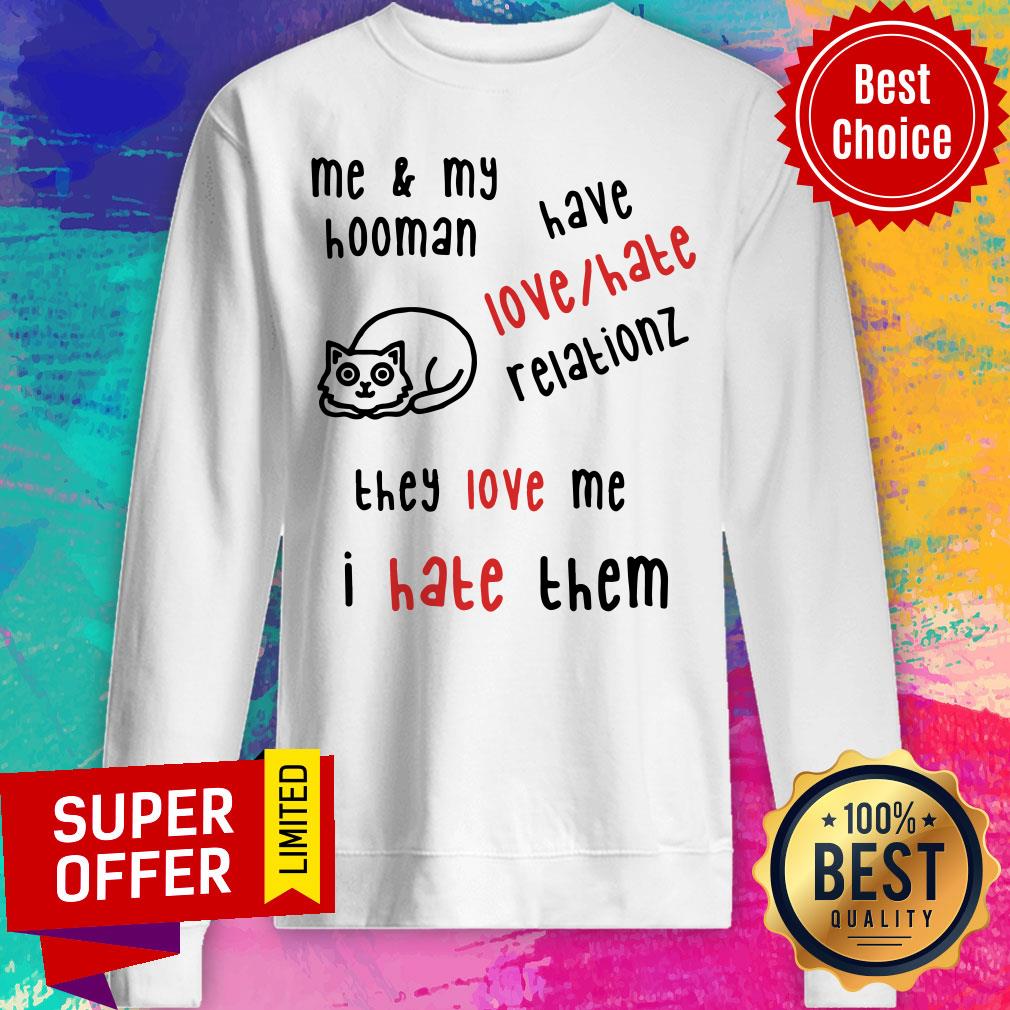 Nice They Love Me I Hate Them Shirt - Image 5
