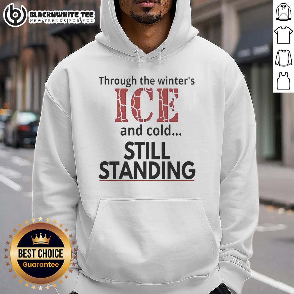Hot Streets Of Minneapolis Through The Winter's ICE And Cold Still Standing T-Shirt - Image 2