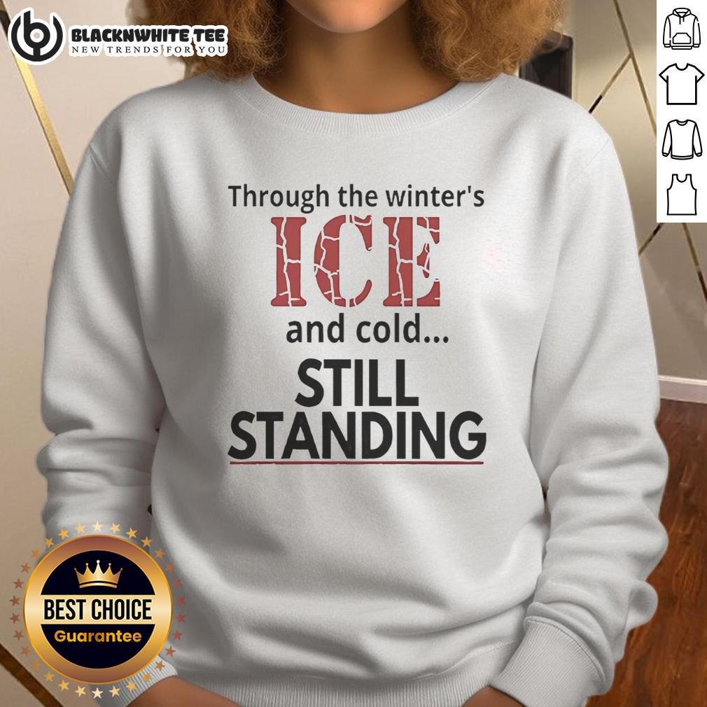 Hot Streets Of Minneapolis Through The Winter's ICE And Cold Still Standing T-Shirt - Image 5