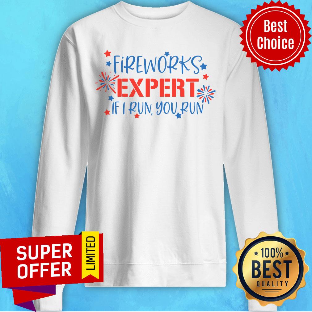 Fireworks Expert If I Run You Run Shirt - Image 5