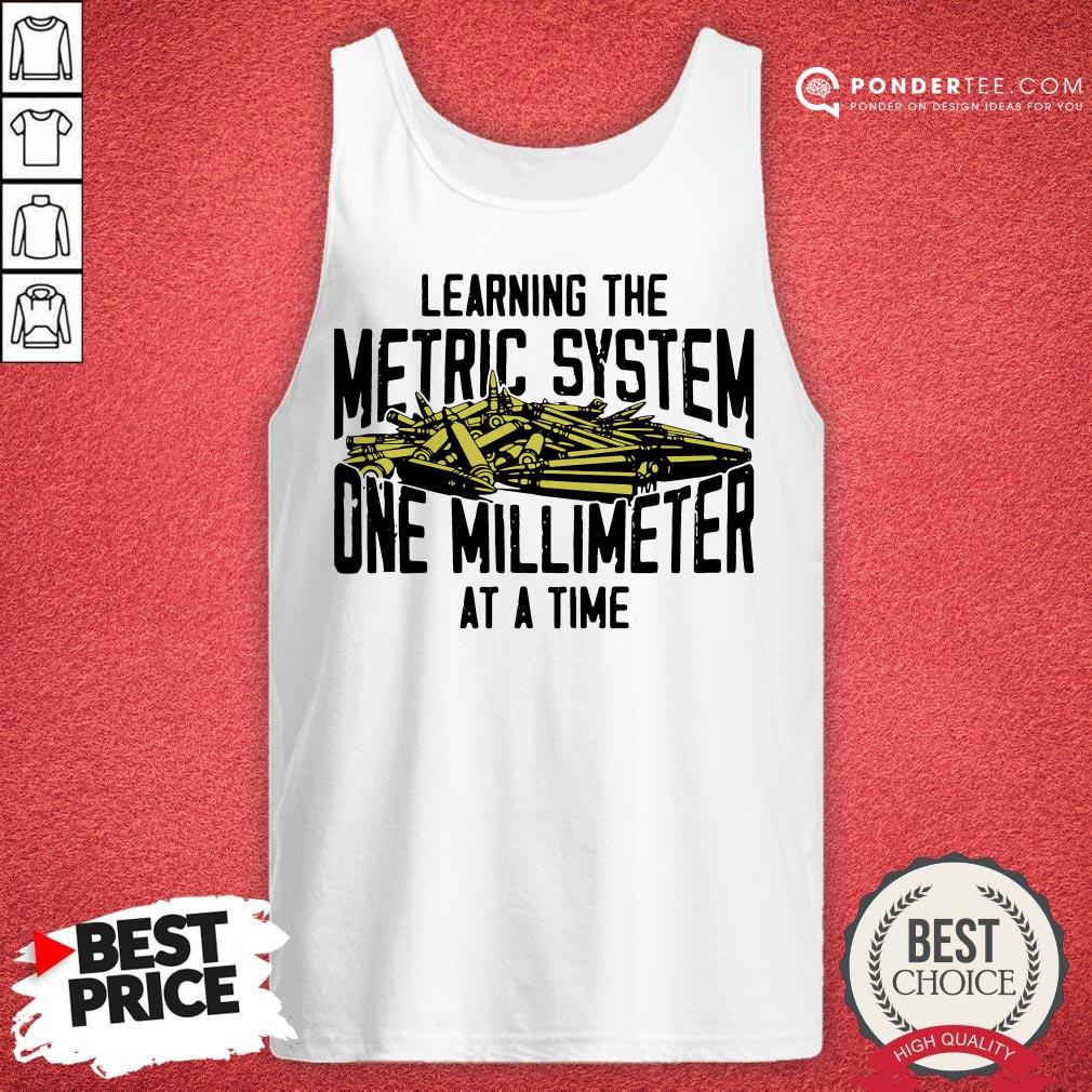 Learning The Metric System One Millimeter At A Time Shirt - Image 2