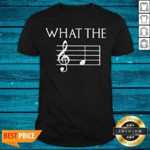 Nice Musicians Lover What The F Shirt