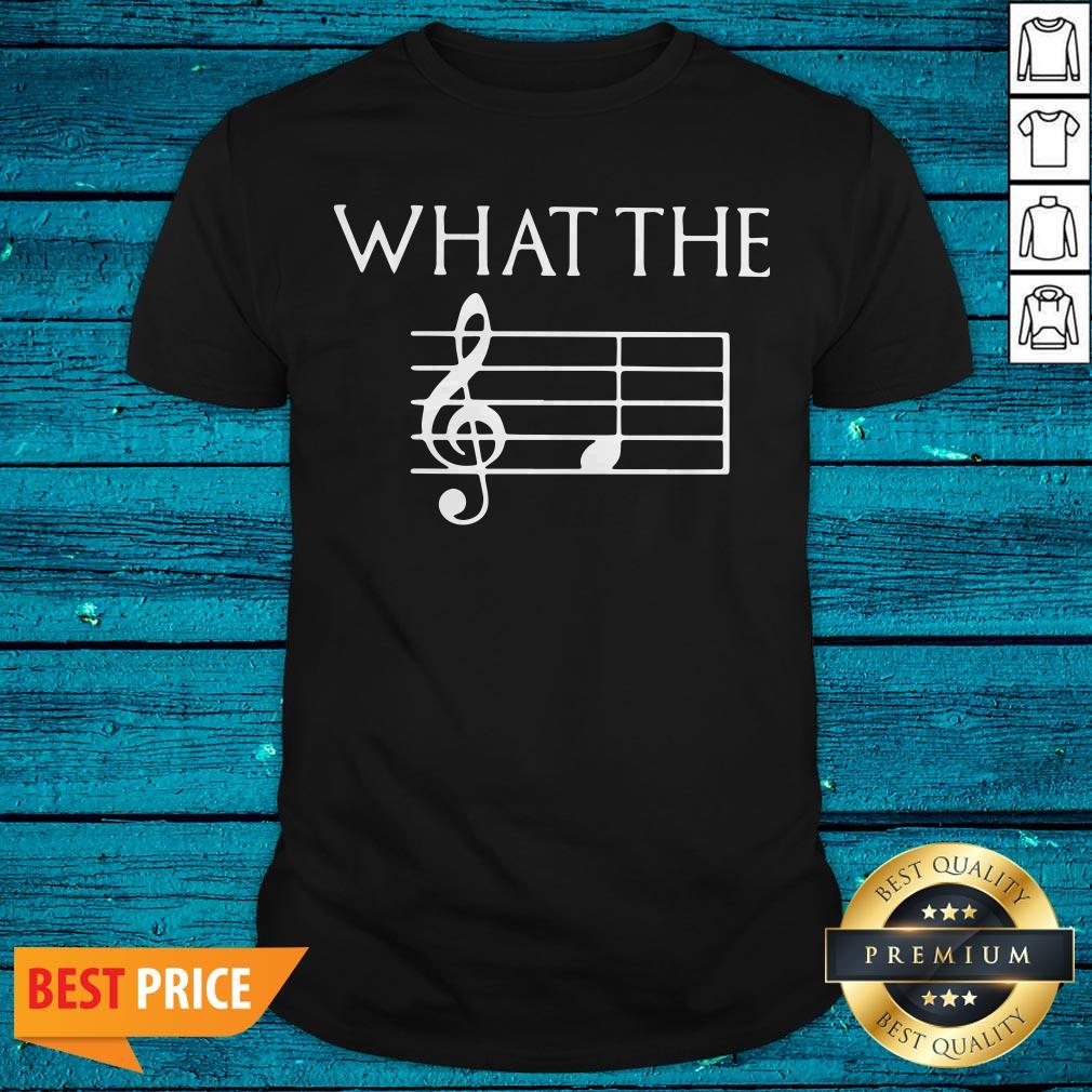 Nice Musicians Lover What The F Shirt