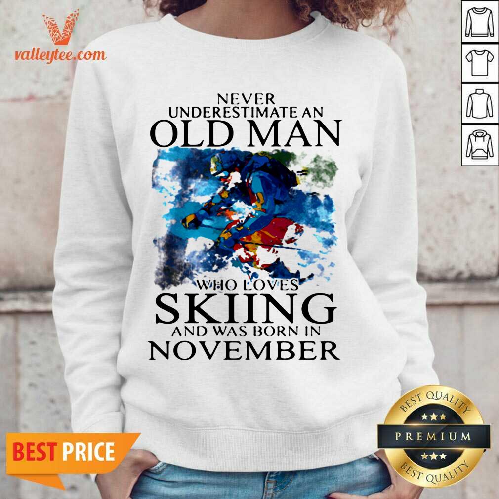 Great Never Underestimate An Old Man Who Loves Skiing And Was Born In November Shirt - Image 5