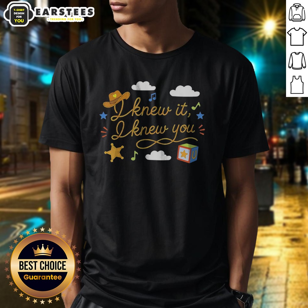 Official I Knew It I Knew You Cowboy Hat Rope Lettering Western Shirt