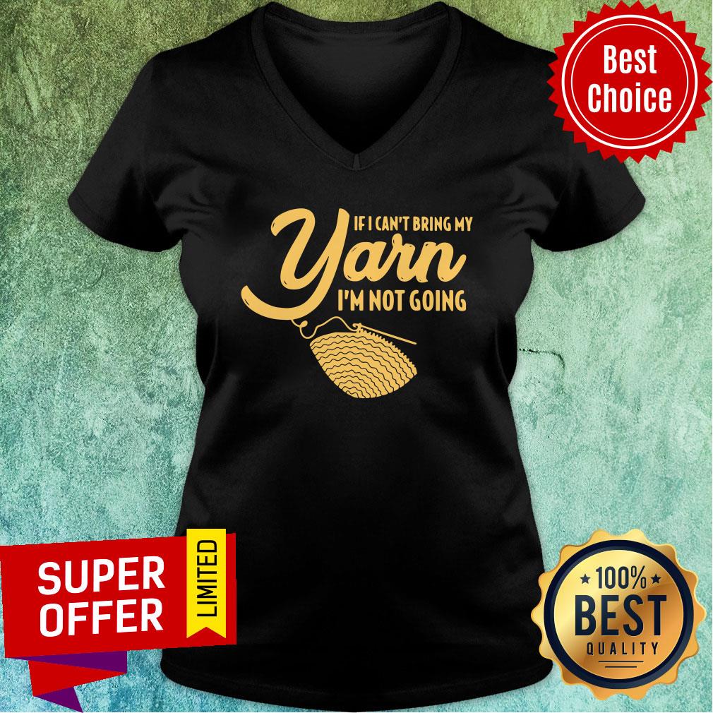 Yarn If I Can't Bring My I'm Not Going Shirt - Image 3