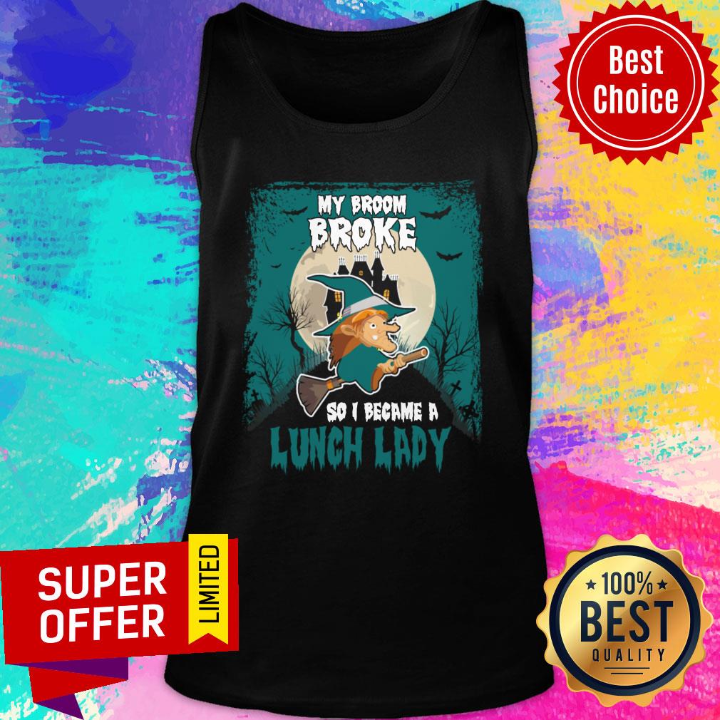 My Broom Broke So I Became A Lunch Lady Shirt - Image 3