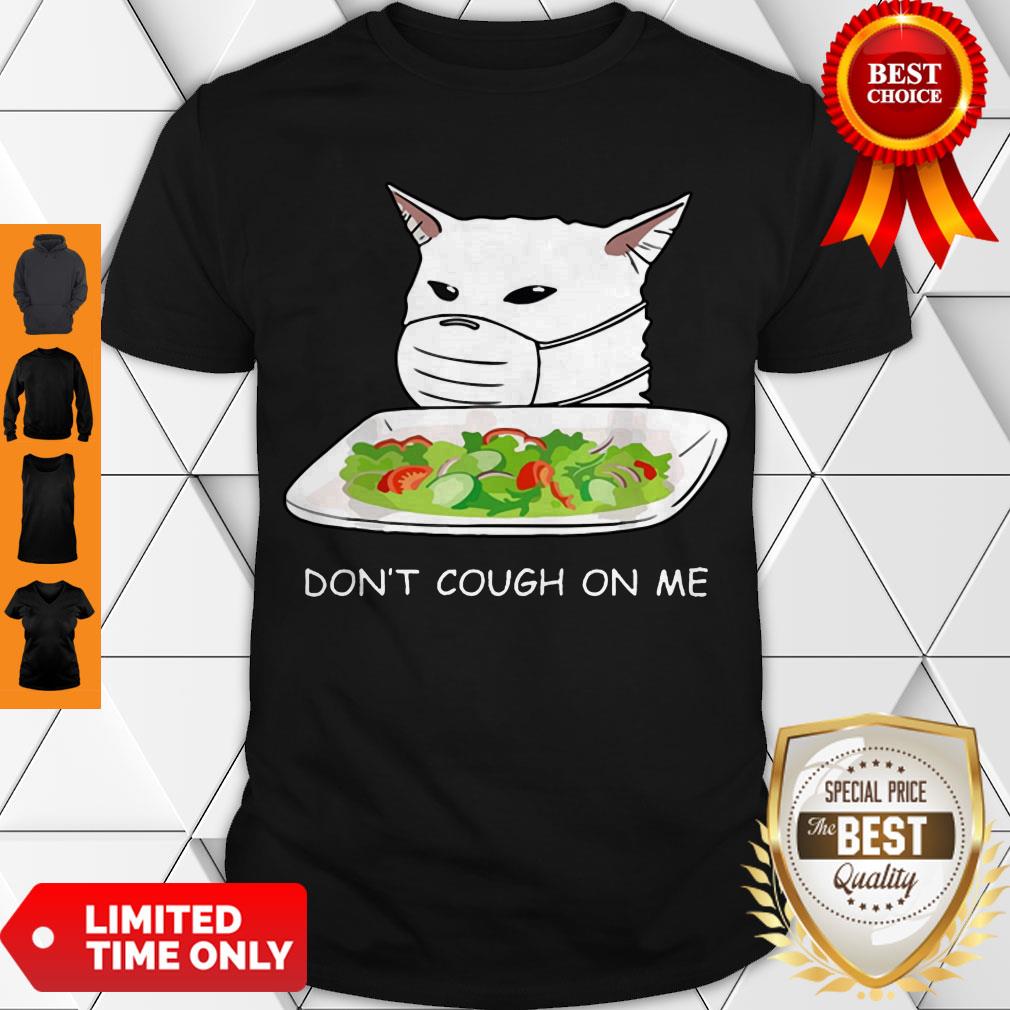 Cute Dont Cough On Me Cat Meme 2020 Shirt