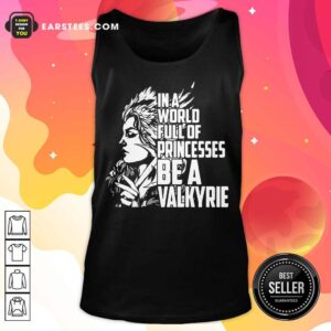 Alternative view of Top In A World Full Of Princesses Be A Valkyrie Shirt