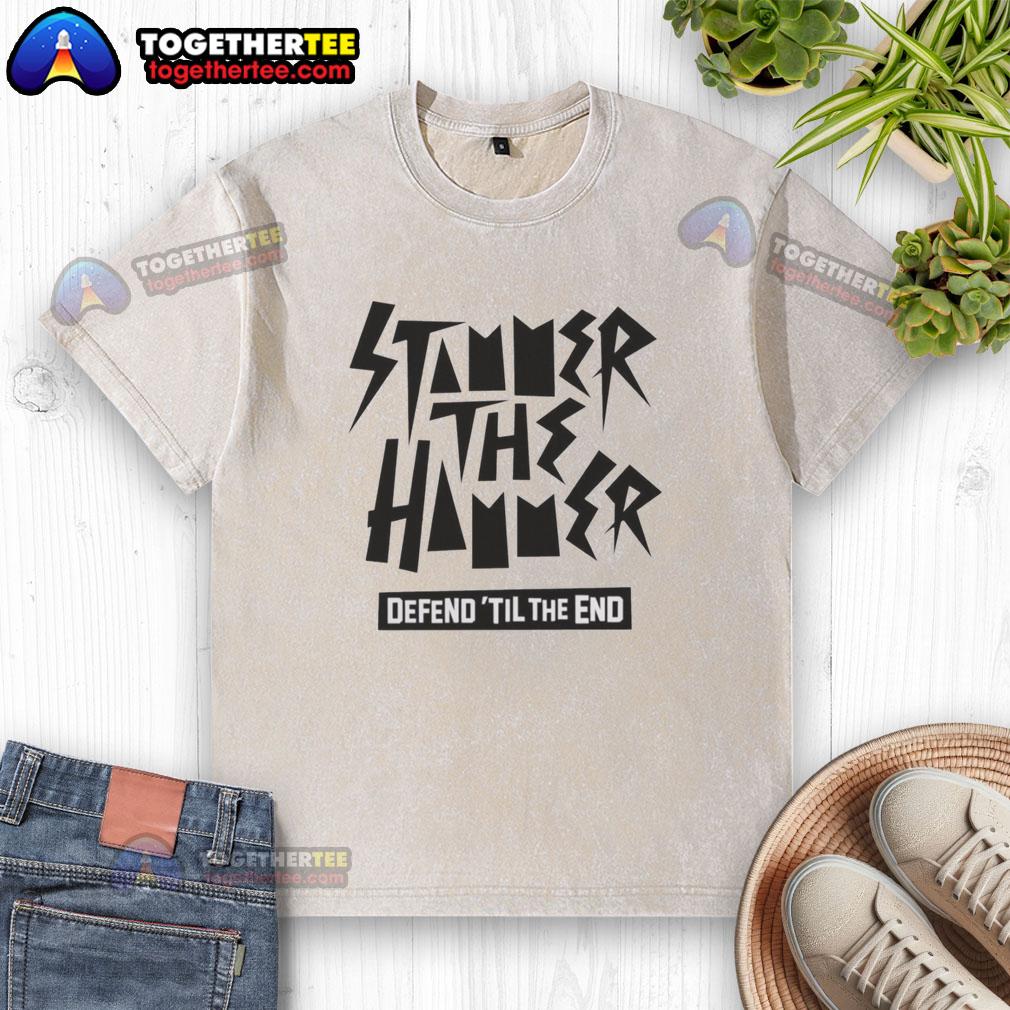 Top Stammer The Hammer Defend ‘Til The End T-Shirt - Image 6