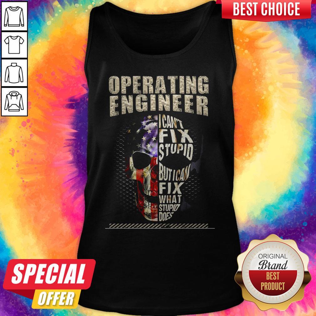 Operating Engineer I Cant Fix Stupid But I Can Fix What Stupid Does Shirt - Image 2