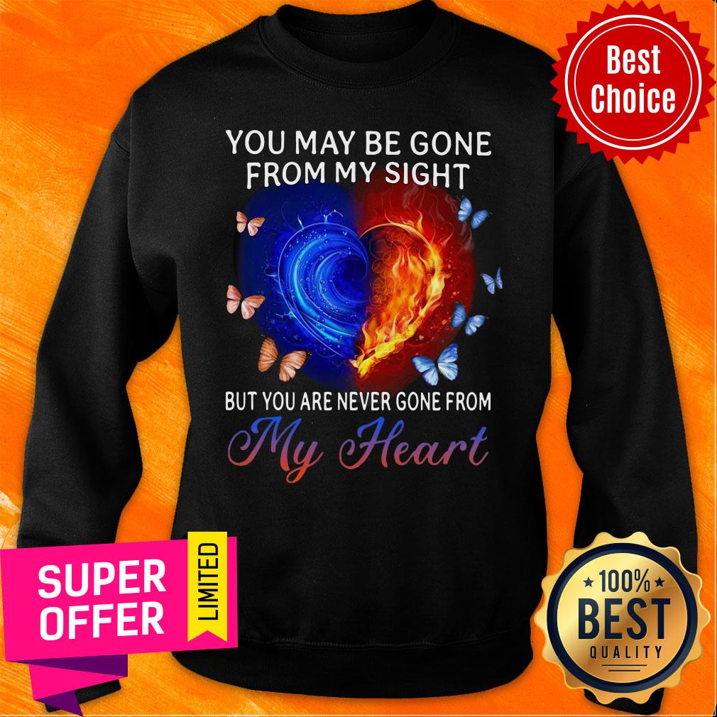 You May Be Gone From My Sight But You Are Never Gone From My Heart Shirt - Image 4