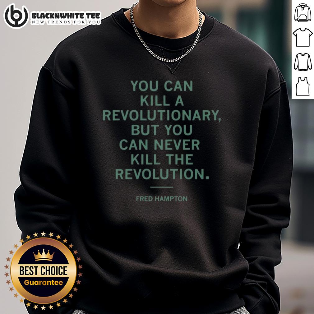 Top Fred Hampton You Can Kill A Revolutionary But You Can Never Kill The Revolution T-Shirt - Image 5