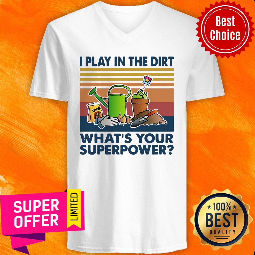 Gardening I Play In The Dirt What's Your Superpower Vintage Retro Shirt - Image 2