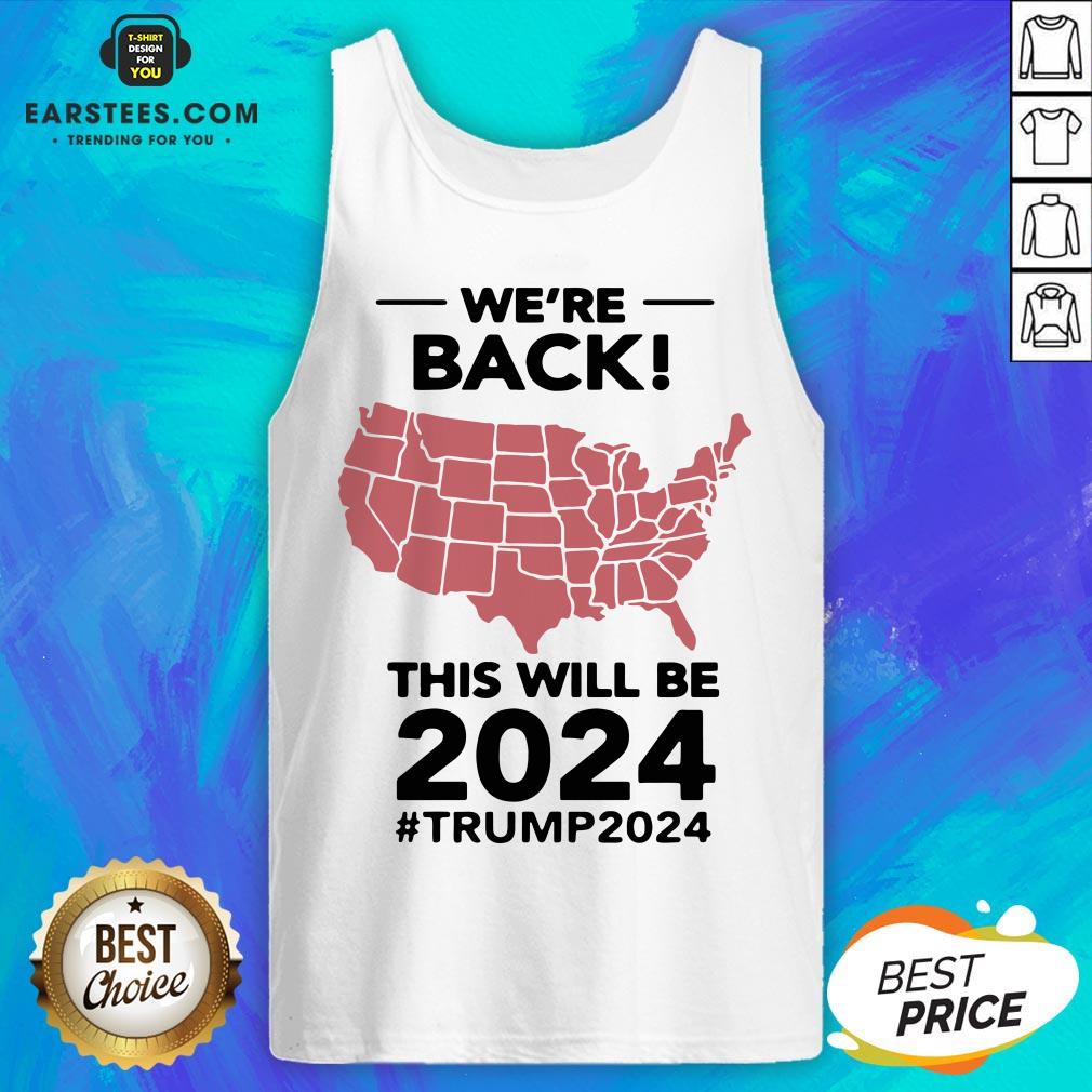 Original Were Back This Will Be 2024 Trump 2024 Shirt - Image 3