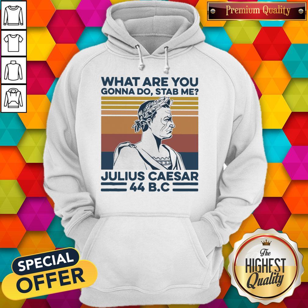 What Are You Gonna Do Stab Me Julius Caesar 44 B.C Vintage Retro Shirt - Image 2