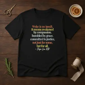 Awesome Woke Is No Insult Pope Leo XIV Quote Shirt