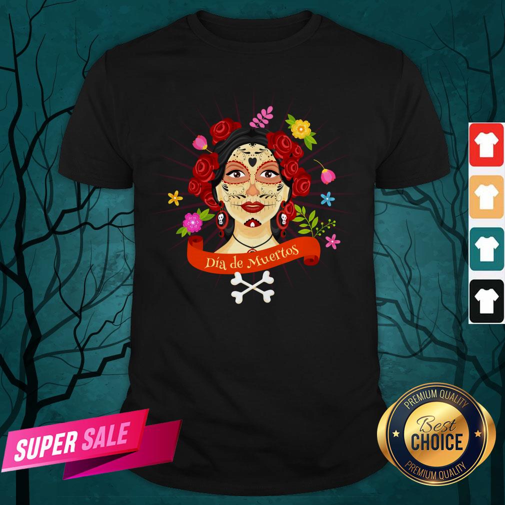 Sugar Skull Woman Dia De Muertos Day Of The Dead Shirt