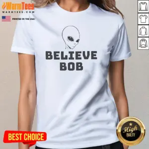 Alternative view of Hot Alien Believe Bob Shirt