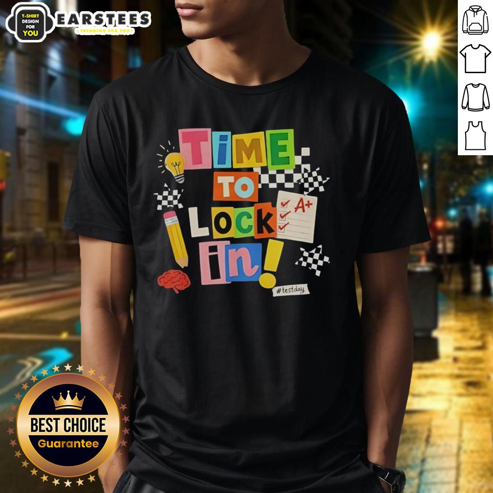 Hot Time To Lock In Don't Stress Teachers Test Day T-Shirt