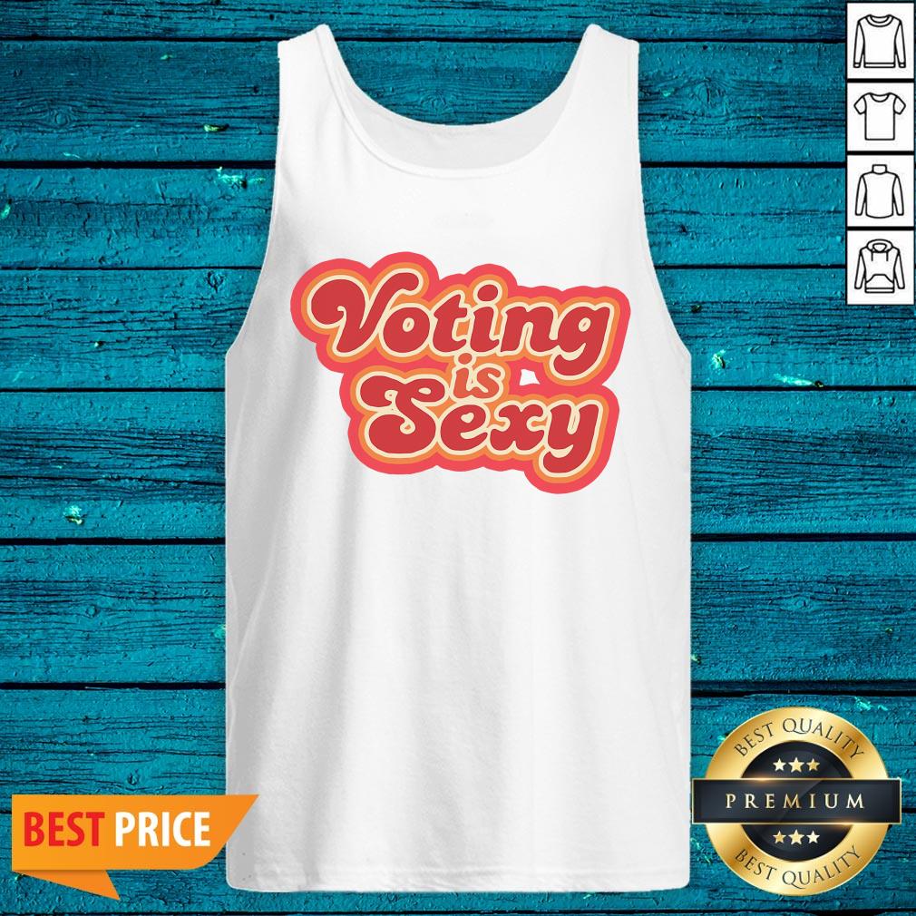 Happy Voting Is Sexy Shirt - Image 4