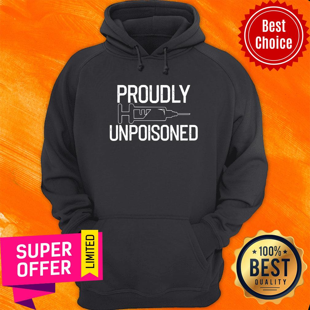 Official Proudly Unpoisoned Antivaxer Shirt - Image 5