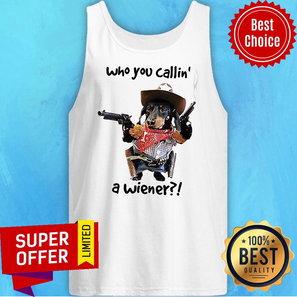 Nice Who You Callin A Wiener Shirt - Image 5