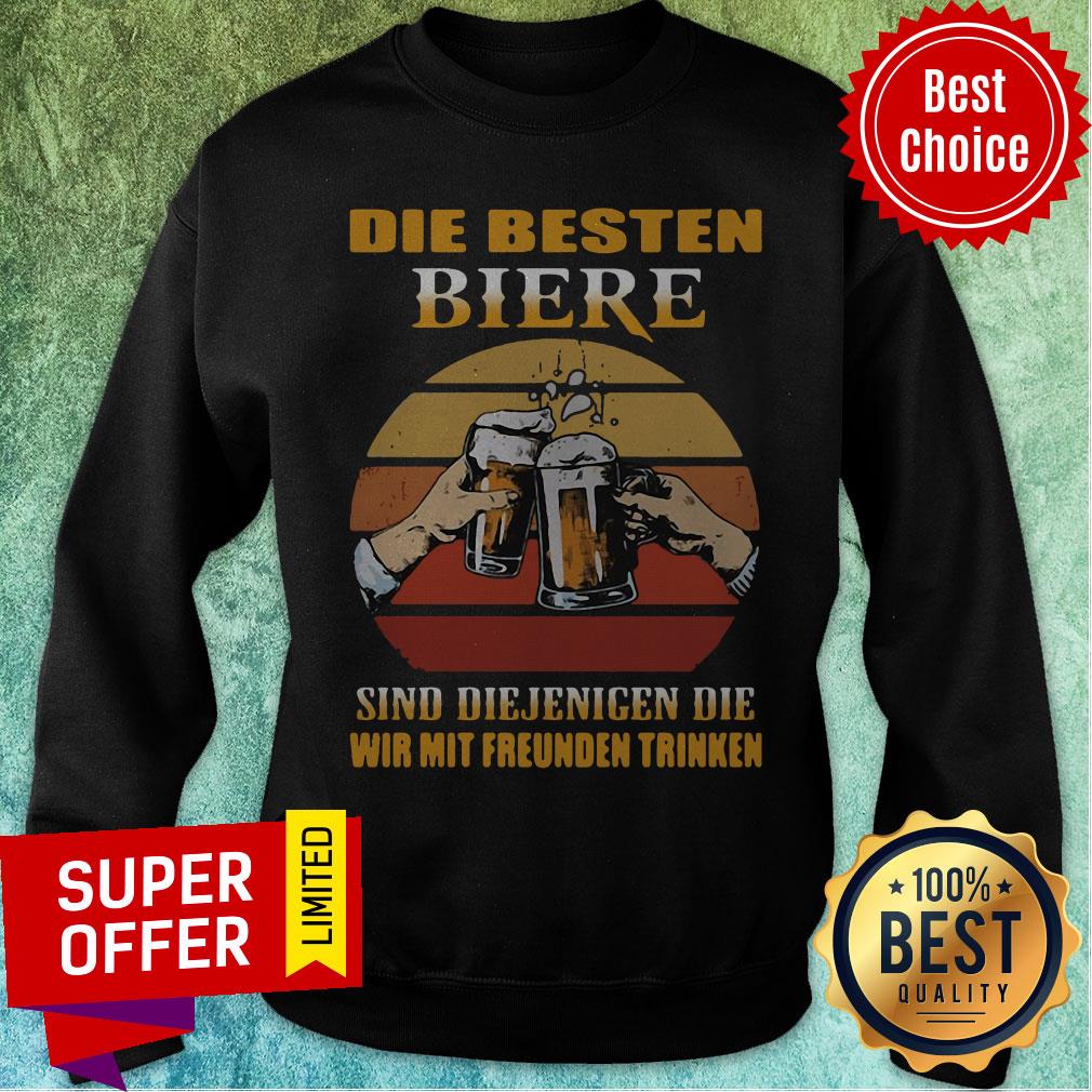 Top Die Besten Biere Sind Diejenigen Die Wir Mit Freunden Trinken Shirt - Image 2