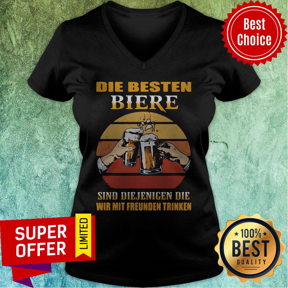 Top Die Besten Biere Sind Diejenigen Die Wir Mit Freunden Trinken Shirt - Image 4